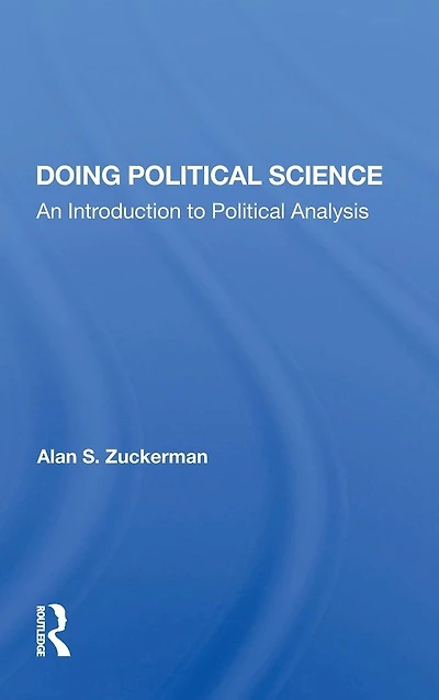 Doing Political Science: An Introduction To Analysis