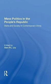 Mass Politics The People's Republic: State And Society Contemporary China