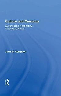 Culture And Currency: Cultural Bias Monetary Theory Policy