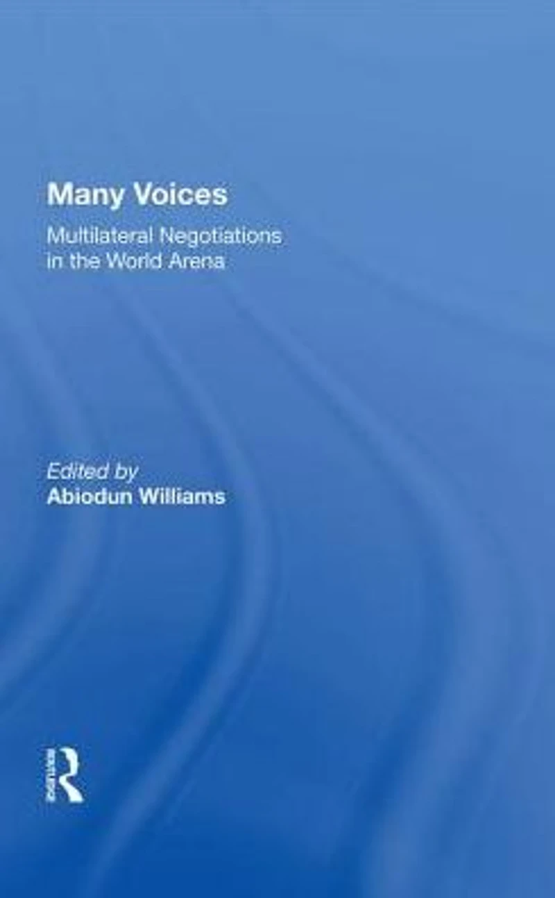 Many Voices: Multilateral Negotiations the World Arena