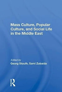 Mass Culture, Popular And Social Life The Middle East