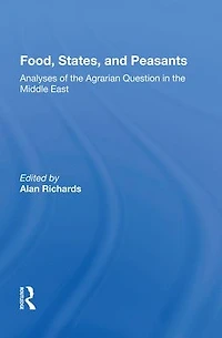 Food, States, And Peasants: Analyses Of The Agrarian Question Middle East