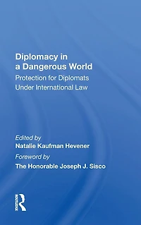 Diplomacy A Dangerous World: Protection For Diplomats Under International Law