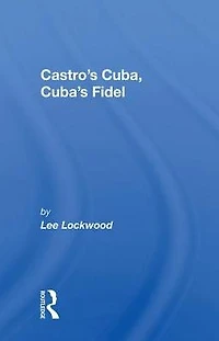Castro's Cuba, Cuba's Fidel: Reprinted With A New Concluding Chapter