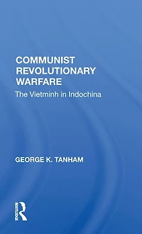 Communist Revolutionary Warfare: The Vietminh Indochina