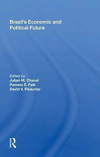 Brazil's Economic And Political Future