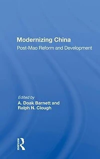 Modernizing China: Post-mao Reform And Development