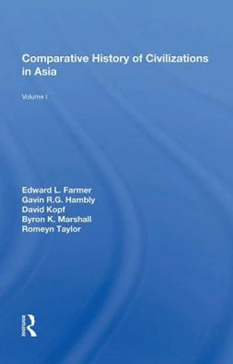Comparative History Of Civilizations Asia: Volume 1