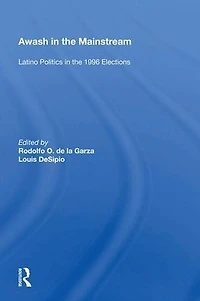Awash the Mainstream: Latino Politics 1996 Elections
