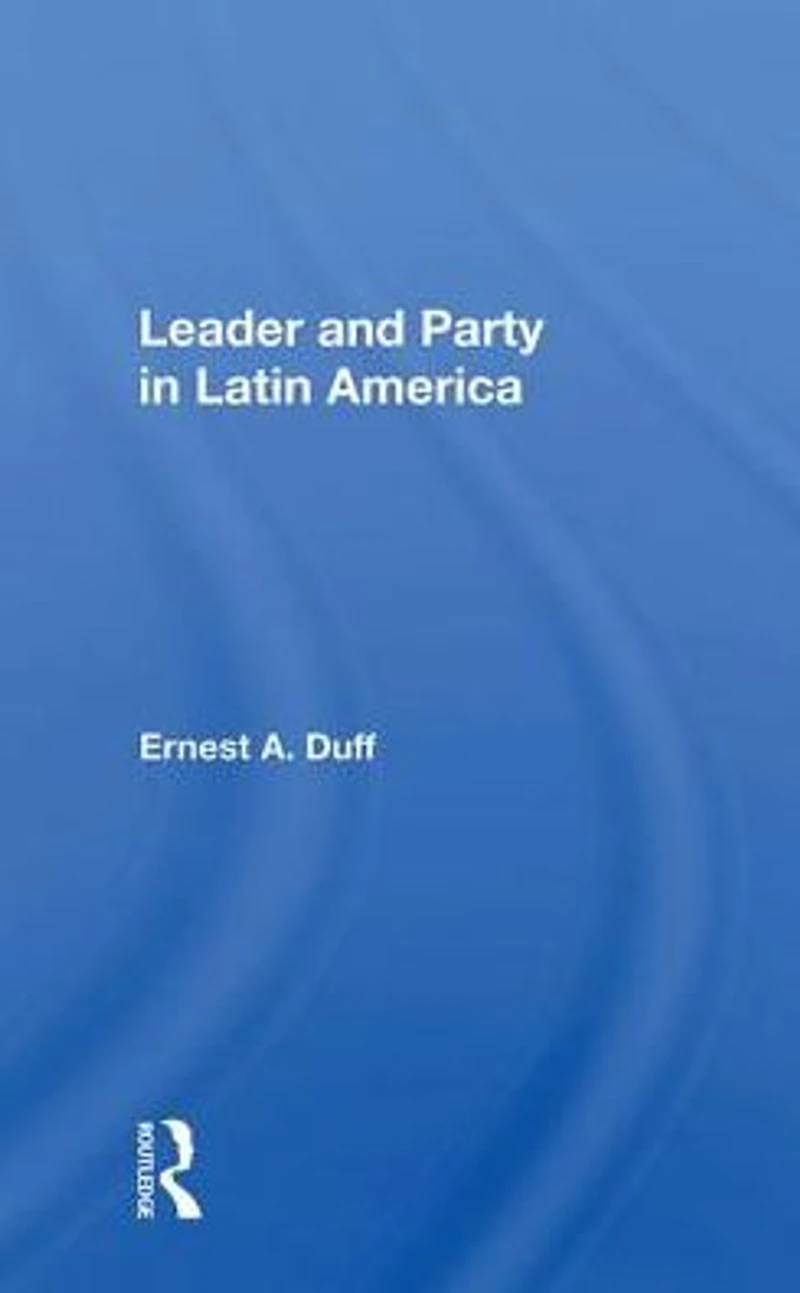 Leader And Party Latin America
