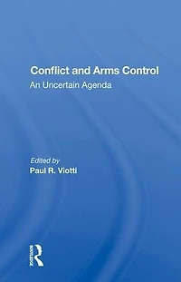 Conflict And Arms Control: An Uncertain Agenda