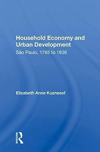 Household Economy and Urban Development: São Paulo, 1765 to 1836