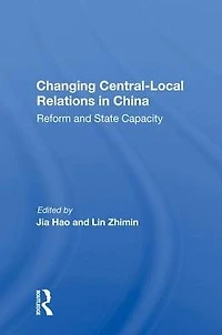 Changing Central-local Relations China: Reform And State Capacity