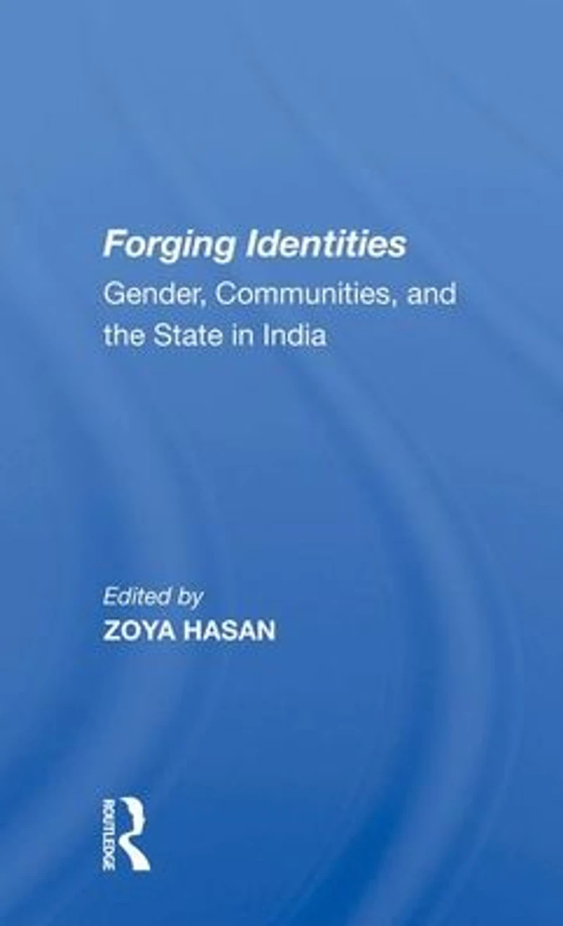 Forging Identities: Gender, Communities, And The State India
