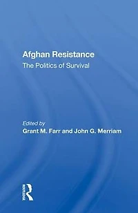 Afghan Resistance: The Politics Of Surivival