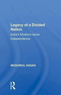 Legacy Of A Divided Nation: India's Muslims From Independence To Ayodhya
