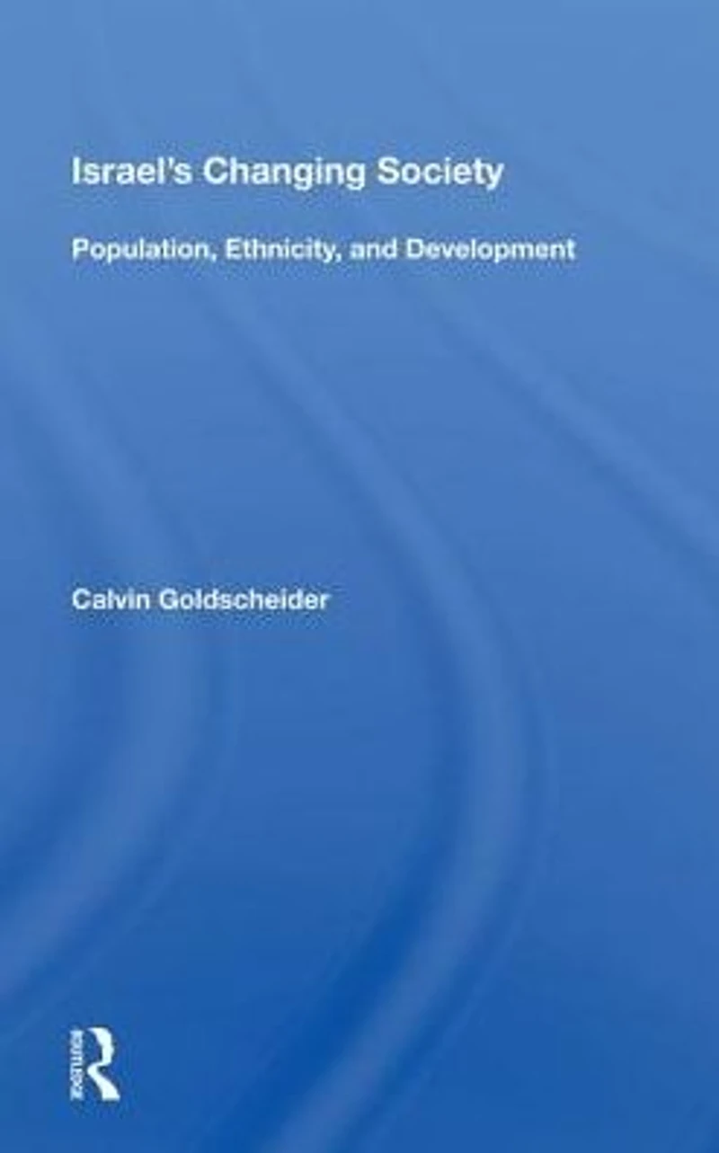 Israel's Changing Society: Population, Ethnicity, And Development