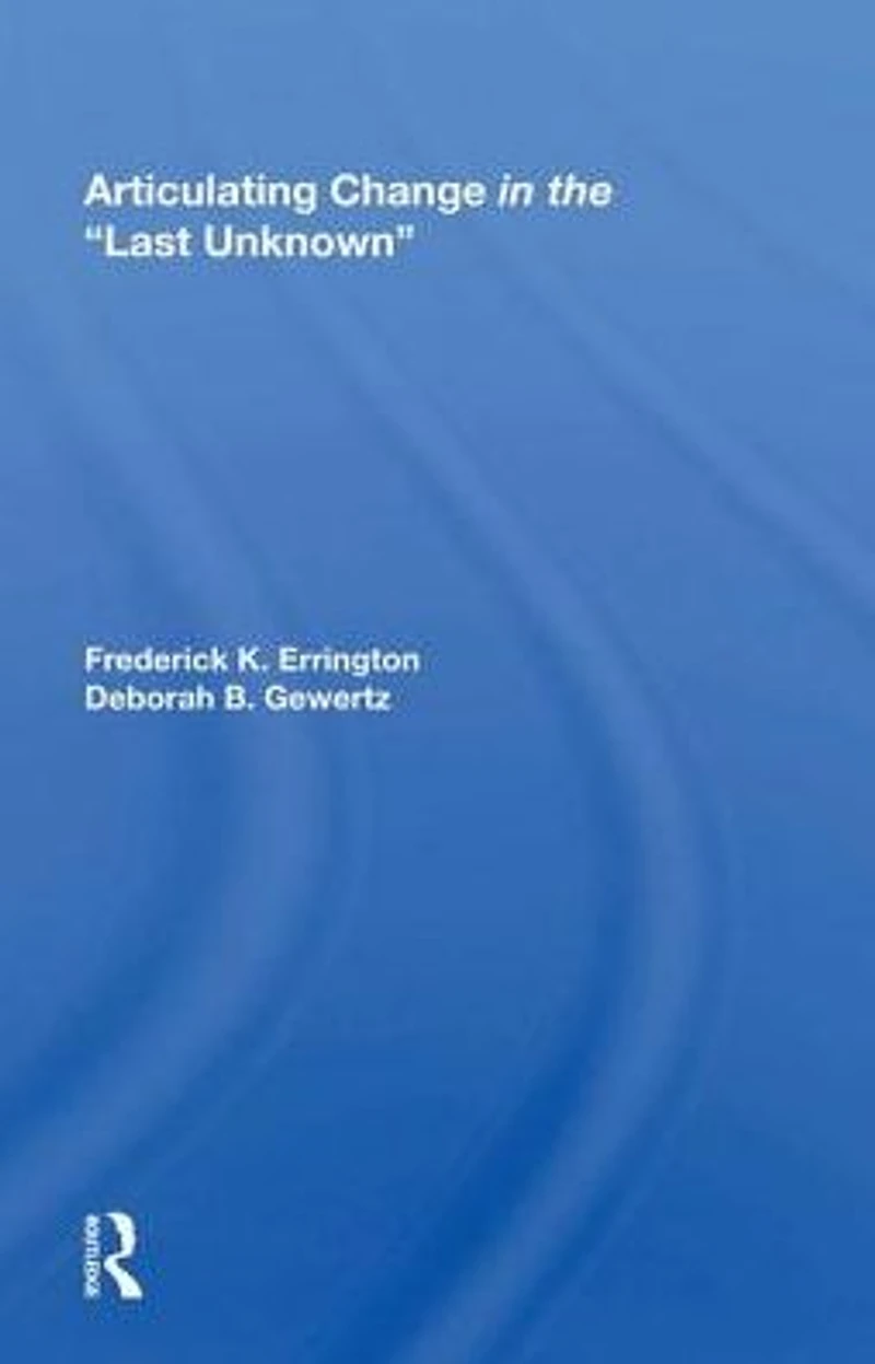 Articulating Change The ""Last Unknown""