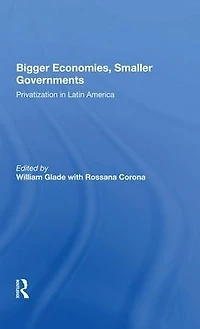Bigger Economies, Smaller Governments: The Role Of Privatization Latin America