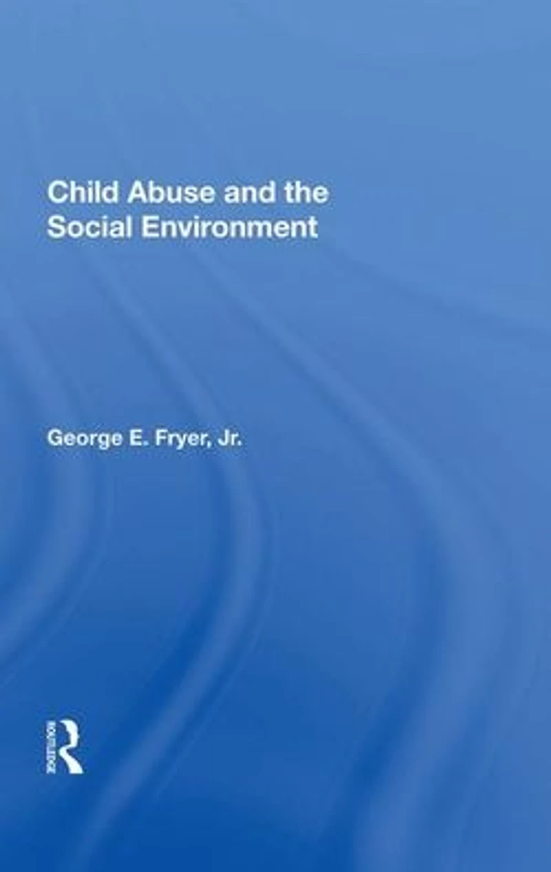 Child Abuse And The Social Environment