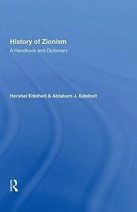 History Of Zionism: A Handbook And Dictionary
