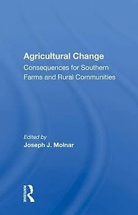 Agricultural Change: Consequences For Southern Farms And Rural Communities