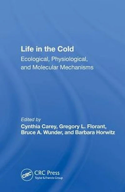 Life The Cold: Ecological, Physiological, And Molecular Mechanisms