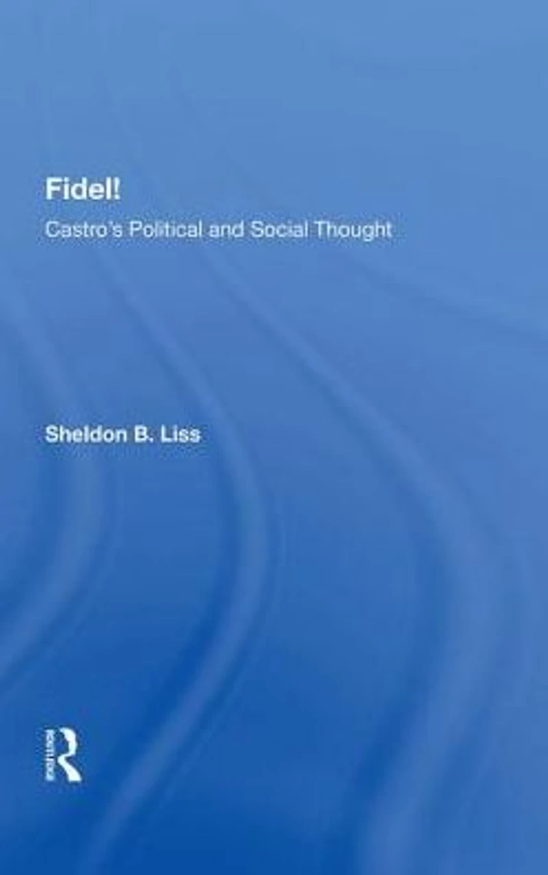 Fidel!: Castro's Political and Social Thought