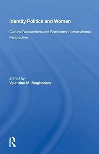 Identity Politics And Women: Cultural Reassertions Feminisms International Perspective
