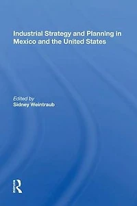 Industrial Strategy And Planning Mexico The United States
