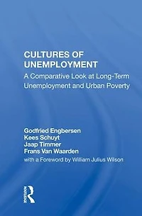 Cultures Of Unemployment: A Comparative Look At Long-term Unemployment And Urban Poverty