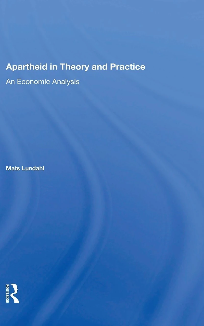 Apartheid Theory And Practice: An Economic Analysis