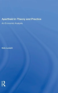 Apartheid Theory And Practice: An Economic Analysis
