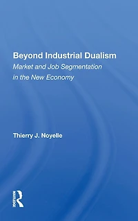 Beyond Industrial Dualism: Market and Job Segmentation the New Economy