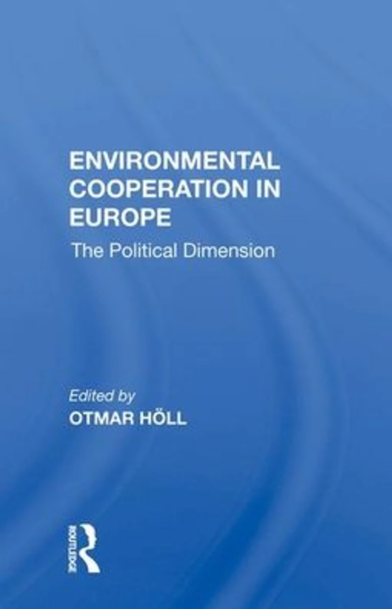 Environmental Cooperation Europe: The Political Dimension