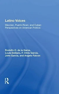 Latino Voices: "Mexican, Puerto Rican, and Cuban Perspectives on American Politics"
