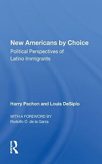 New Americans By Choice: Political Perspectives Of Latino Immigrants
