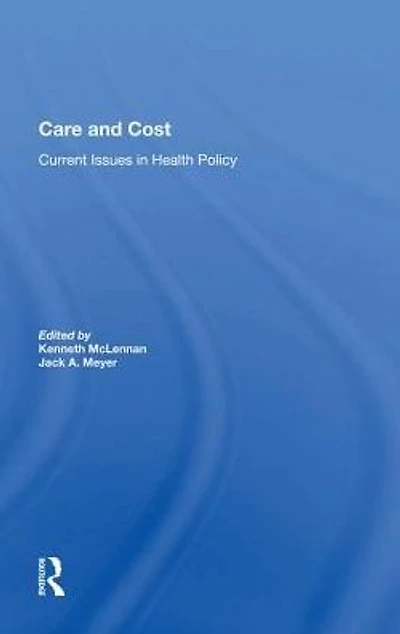 Care And Cost: Current Issues Health Policy