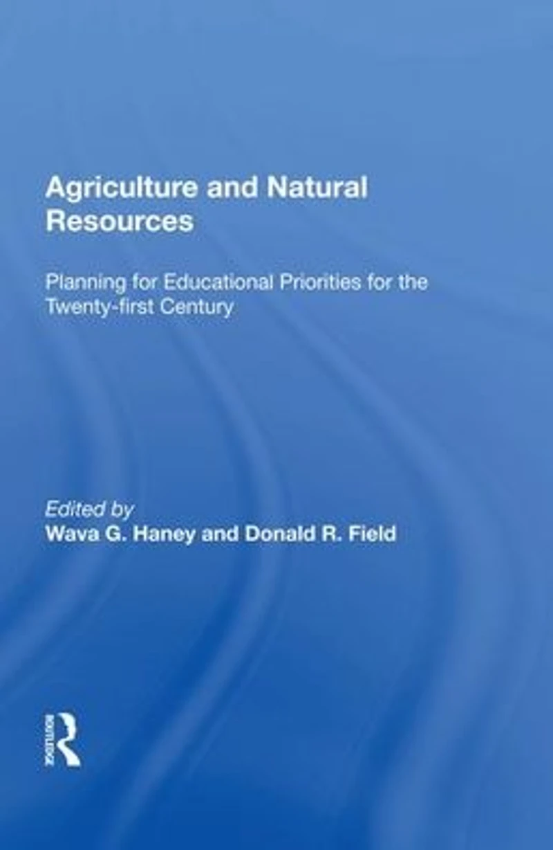 Agriculture And Natural Resources: Planning For Educational Priorities The Twenty-first Century