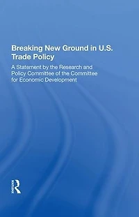Breaking New Ground U.s. Trade Policy