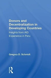 Donors And Decentralization Developing Countries: Insights From Aid Experience Peru