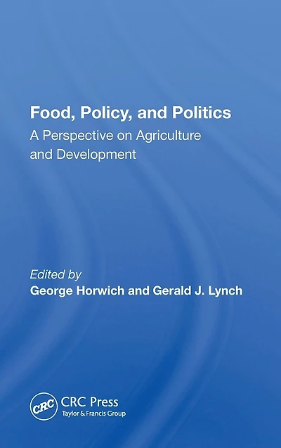 Food, Policy, And Politics: A Perspective On Agriculture Development