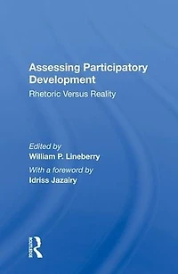 Assessing Participatory Development: Rhetoric Versus Reality