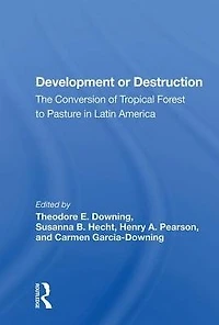 Development or Destruction: The Conversion of Tropical Forest to Pasture Latin America