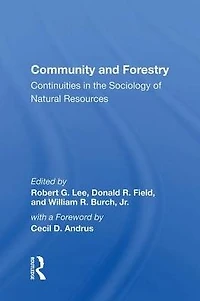 Community And Forestry: Continuities The Sociology Of Natural Resources