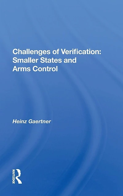 Challenges Of Verification: Smaller States And Arms Control