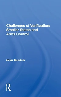 Challenges Of Verification: Smaller States And Arms Control