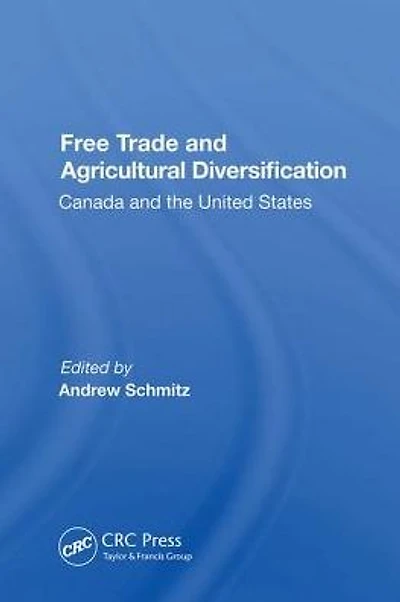 Free Trade And Agricultural Diversification: Canada The United States
