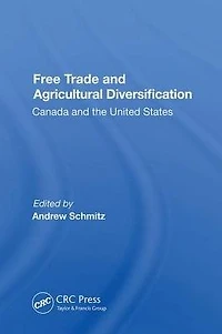 Free Trade And Agricultural Diversification: Canada The United States