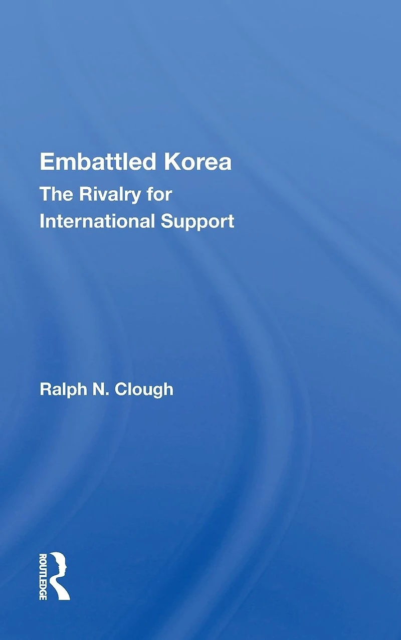 Embattled Korea: The Rivalry for International Support
